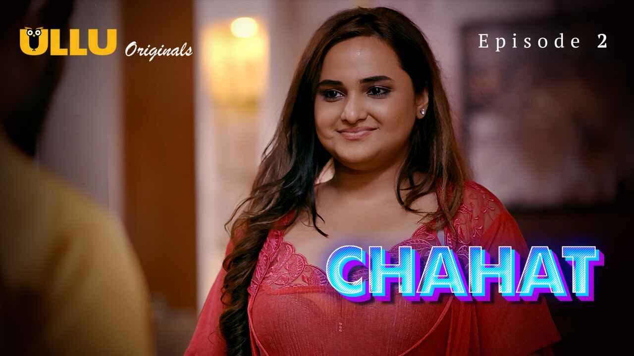 Chahat (2023) S01 E02 Ullu